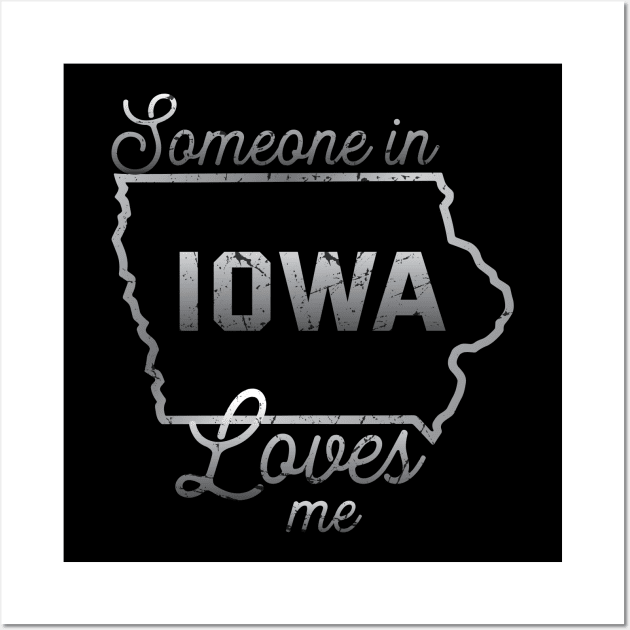 Someone In Iowa Loves Me Wall Art by Trendsdk